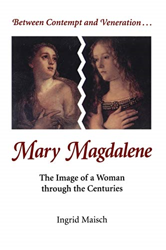 Mary Magdalene : The Image of a Woman Through the Centuries