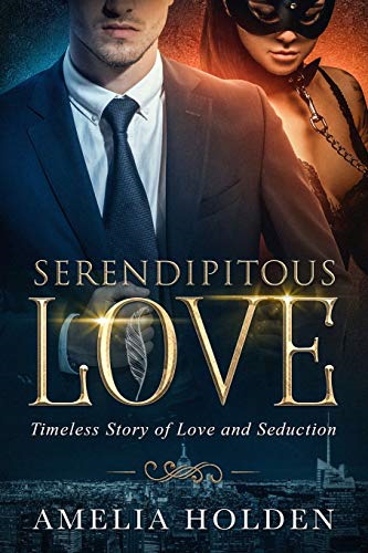 Serendipitous Love: Timeless -  Story of Love and  - Seduction (New Adult  - Romance)