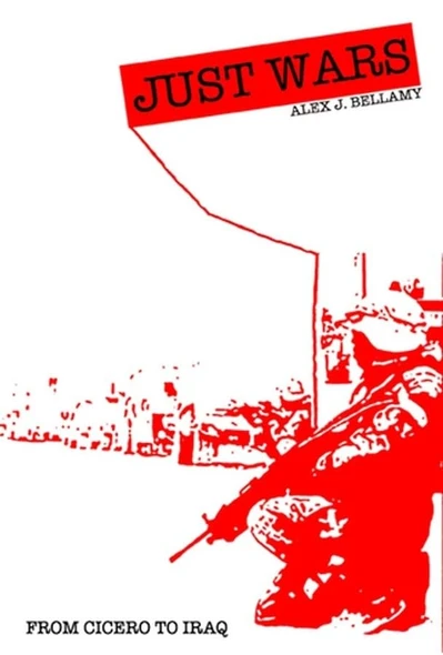 Just Wars: From Cicero to Iraq