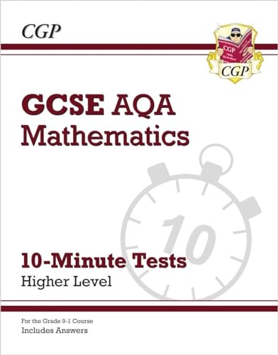 New Grade 9-1 GCSE Maths AQA 10-Minute Tests - Higher (includes Answers)
