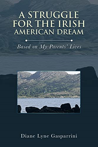 A Struggle for the Irish American Dream: Based on My Parents' Lives