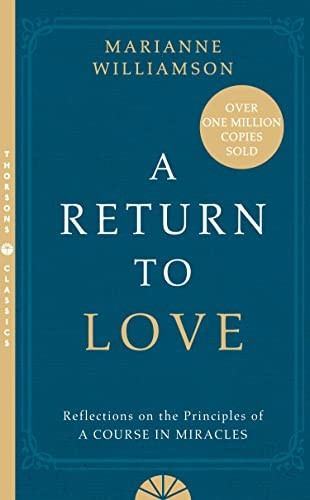 A Return to Love: Reflections on the Principles of a  Course in Miracles