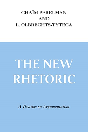 The New Rhetoric: Treatise on Argumentation