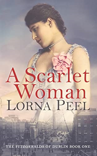 A Scarlet Woman: The Fitzgeralds of Dublin Book One (Fitzgeralds of Dublin)