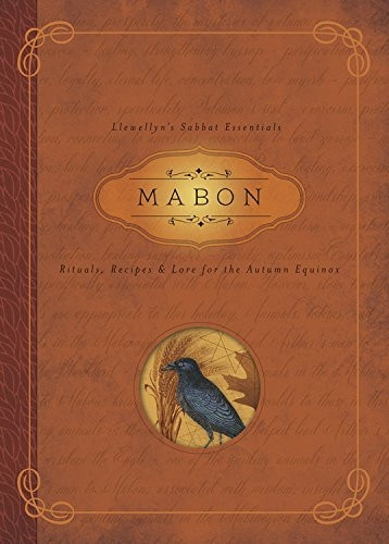 Mabon: Rituals, Recipes and Lore for the Autumn Equinox (Llewellyn's Sabbat Essentials)