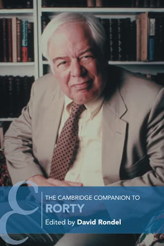 The Cambridge Companion to  - Rorty (Cambridge Companions  - to Philosophy)