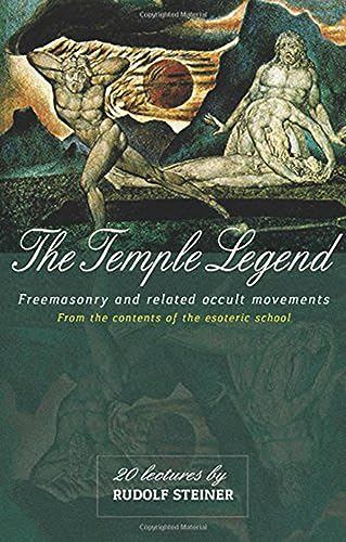 The Temple Legend: Freemasonry and Related Occult Movements from the Contents of the Esoteric School
