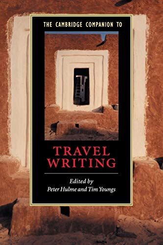 The Cambridge Companion to Travel Writing (Cambridge Companions to Literature) (Cambridge Companions to Literature)