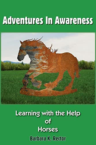 Adventures In Awareness: Learning with the Help of Horses