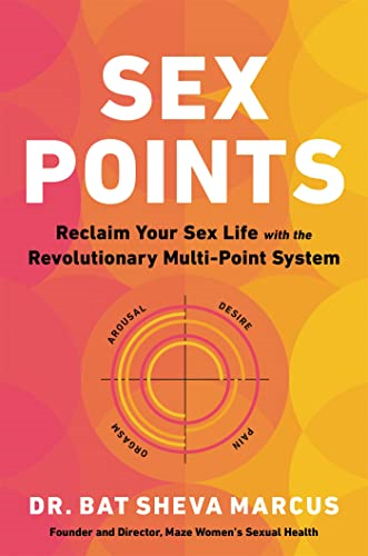 Satisfaction Guaranteed: How to Have the Sex You've Always Wanted