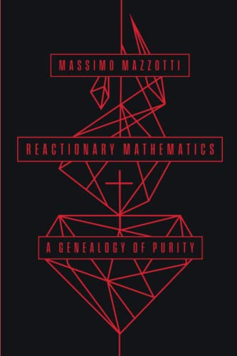 Reactionary Mathematics: A Genealogy of Purity