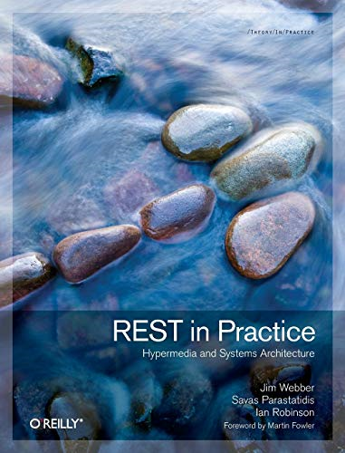 Rest in Practice: Hypermedia and Systems Architecture
