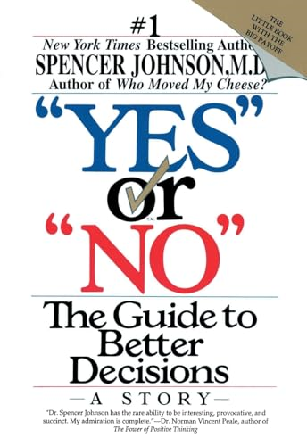 Yes or No : the Guide to Better Decisions