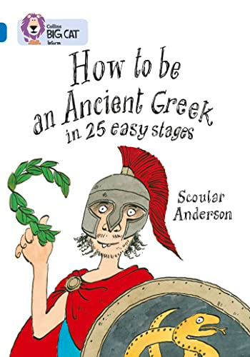 How to be an Ancient Greek: Band 17/Sapphire (Collins Big Cat)