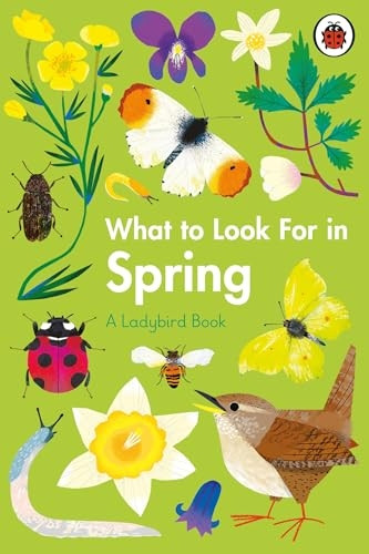 What to Look For in Spring (A Ladybird Book)