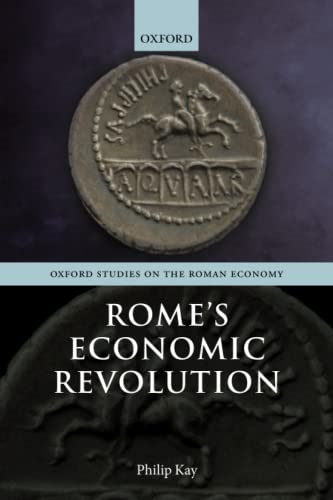 Rome's Economic Revolution (Oxford Studies on the Roman Economy)