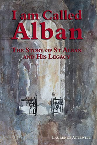I am called Alban: The story of St Alban and his legacy