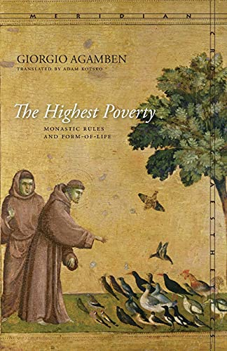 The Highest Poverty: Monastic Rules and Form-of-Life (Meridian: Crossing Aesthetics)