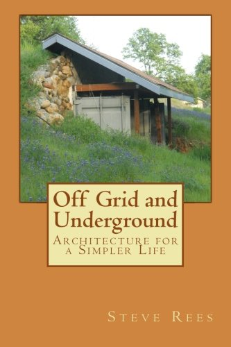 Off Grid and Underground: A Simpler Way to Live