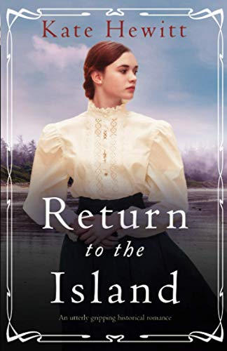 Return to the Island: An utterly gripping historical romance (Amherst Island Trilogy)