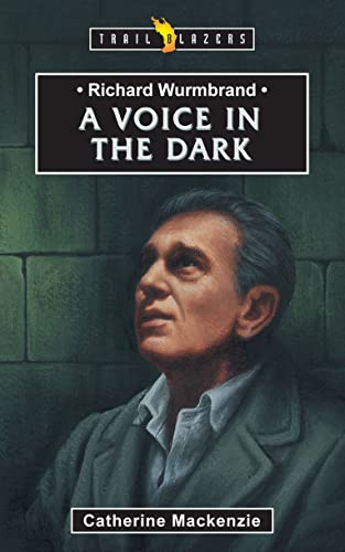 RICHARD WURMBRAND; A VOICE IN THE DARK