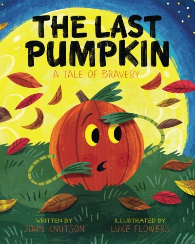 The Last Pumpkin: A Tale of Bravery