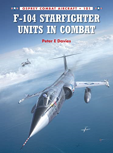 F-104 Starfighter Units in Combat  (Combat Aircraft 101)