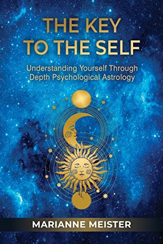 The Key to the Self: Understanding Yourself Through Depth Psychological Astrology