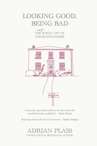 Looking Good, Being Bad: The Subtle Art of Churchmanship