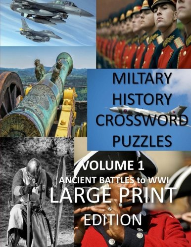Military Crosswords Large Print Edition: Large Print Crossword for Seniors History Lovers Hard Crossword Lovers (Creative Books and Puzzles)