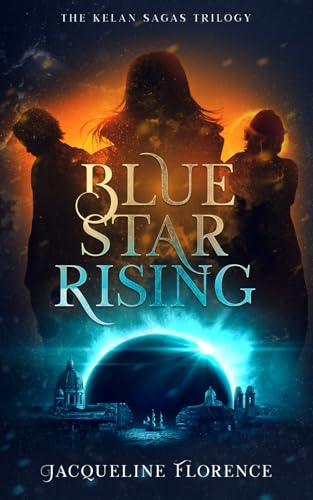 Blue Star Rising (Kelan Sagas Trilogy The)