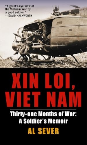 Xin Loi, Viet Nam: Thirty-one Months of War - A Soldier's Memoir