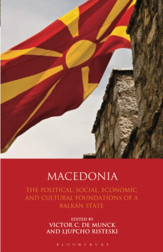 Macedonia: The Political, Social, Economic and Cultural Foundations of a Balkan State