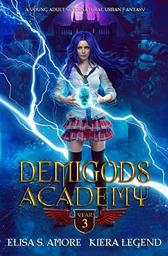 Demigods Academy - Year Three (Young Adult Supernatural Urban Fantasy) (Demigods Academy)