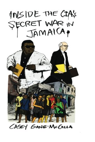 Inside the CIA's Secret War in Jamaica