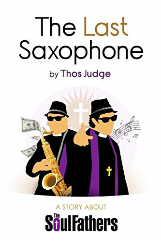 The Last Saxophone: A Story About The Soul Fathers