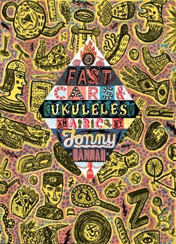 Fast Cars and Ukuleles: A Jonny Hannah A to Z: 1 (ABC)
