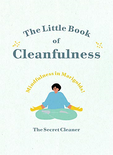 The Little Book of Cleanfulness: Mindfulness ina Marigolds!