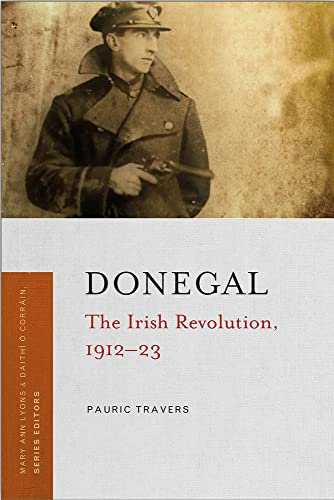 Donegal: The Irish Revolution, 1912-23 (Irish Revolution 1912-23)