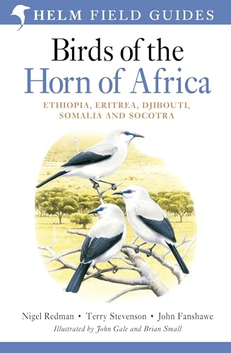 Birds of the Horn of Africa: Ethiopia, Eritrea, Djibouti, Somalia and Socotra
