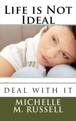 Life Is Not Ideal: Deal with It