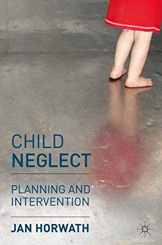 Child Neglect: Planning and Intervention