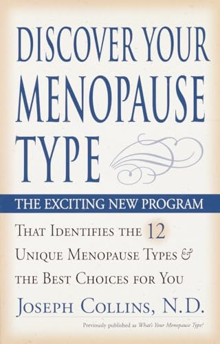 Discover Your Menopause Type: The Exciting New Program That Identifies the 12 Unique Menopause Types & the Best Choices for You