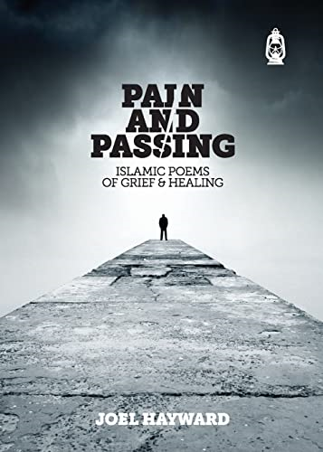 Pain and Passing: Islamic  - Poems of Grief & Healing