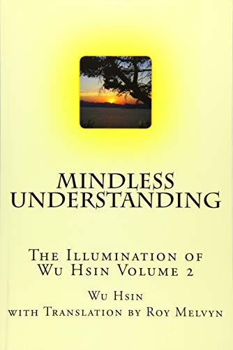 Mindless Understanding (The Illumination of Wu Hsin)