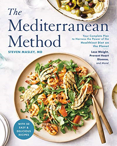 The Mediterranean Method: Lose Weight, Prevent Heart Disease and Memory Loss, and Support a Healthy Gut