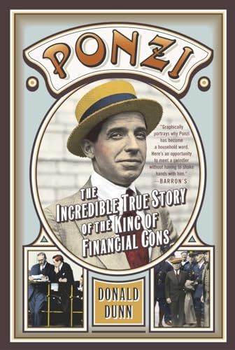 Ponzi: The Incredible True Story of the King of Financial Cons (Broadway Library of Larceny)
