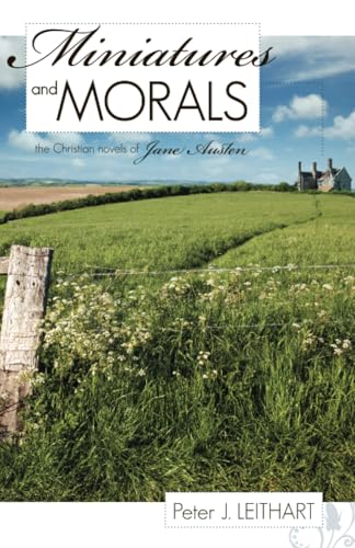 Miniatures and Morals: The Christian Novels of Jane Austen