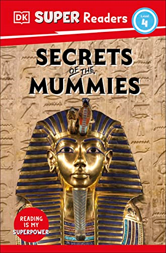 DK Super Readers Level 4 Secrets of the Mummies (DK Super Readers)