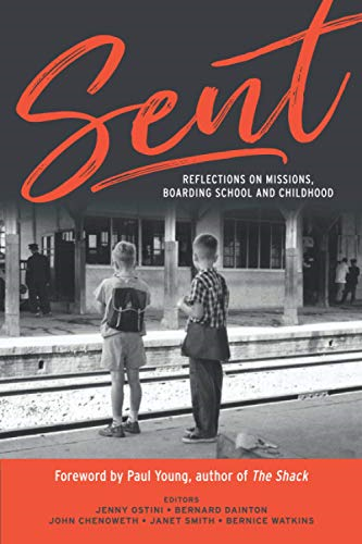 Sent: Reflections on  - Missions, Boarding School  - and Childhood